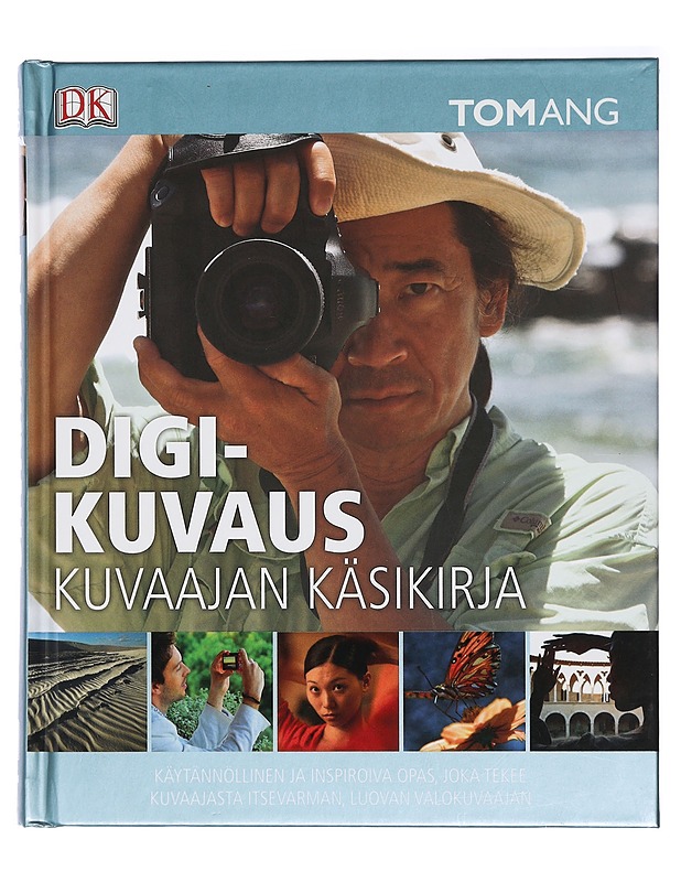 Digikuvaus : kuvaajan käsikirja - Ang, Tom - Tietokirjat ja oppaat - 10105434537 - 0