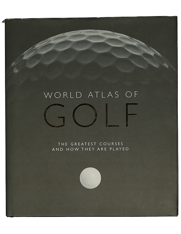 World Atlas of Golf The greatest courses and how they are played - Harrastekirjat - 10105434563 - 0