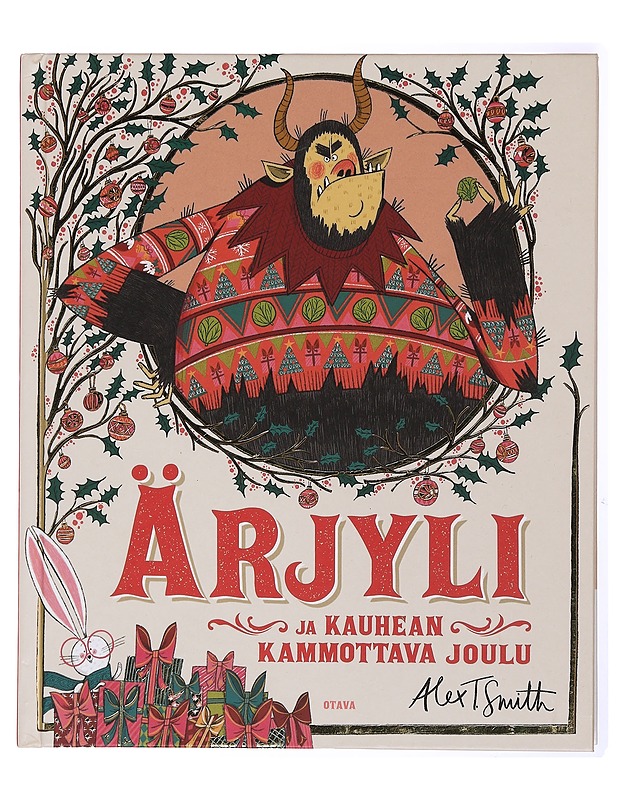Ärjyli ja kauhean kammottava joulu : kuvitettu joulutarina lapsille ja tietysti myös ärjyleille - Smith, Alex T. - Lastenkirjat - 10105434601 - 0