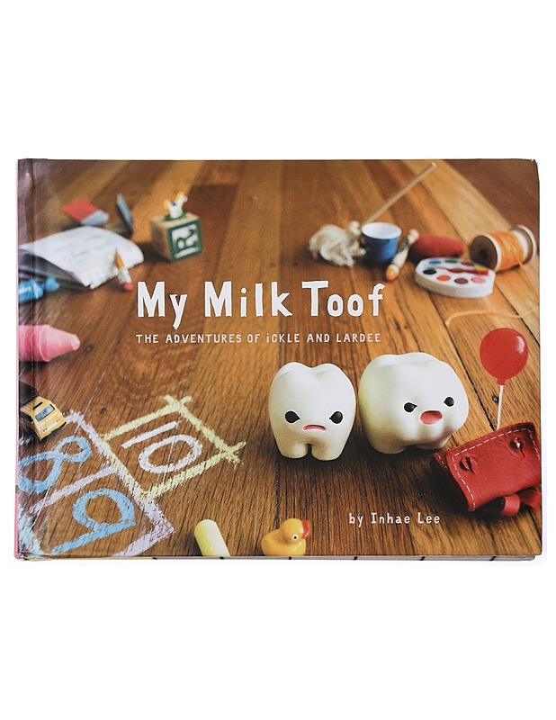 My milk toof : the adventures of Ickle and Lardee - Inhae Lee - Lastenkirjat - 10105434603 - 0