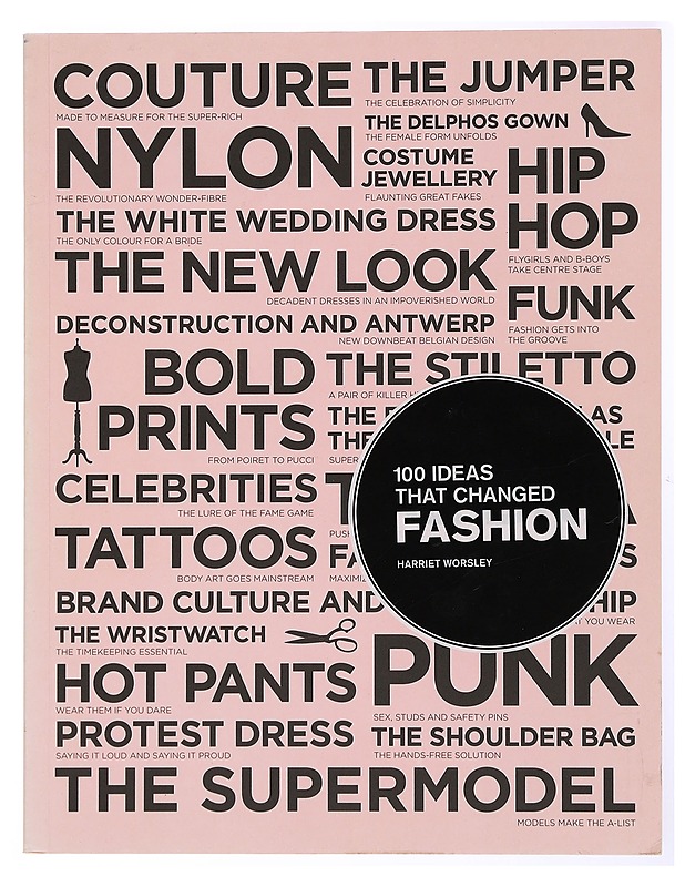 100 ideas that changed fashion - Harriet Worsley - Historiakirjat - 10105434632 - 0
