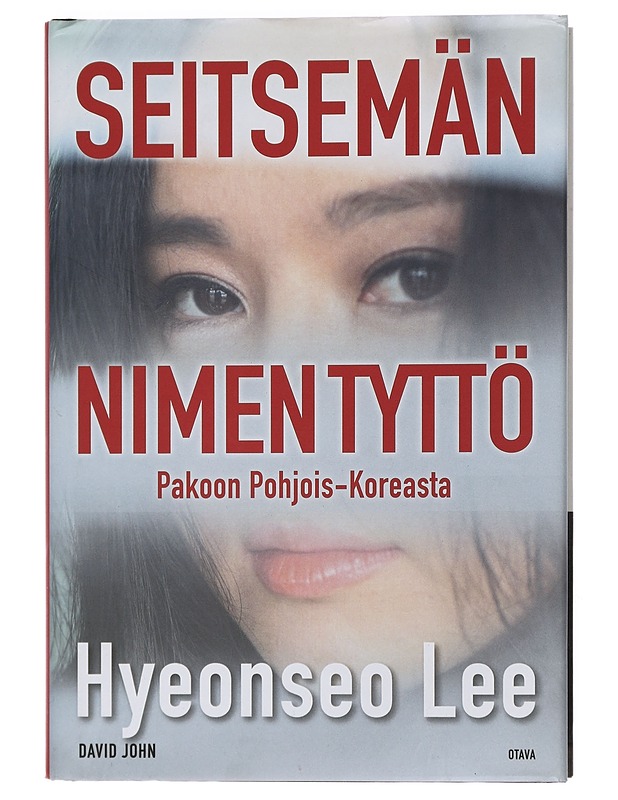 Seitsemän Nimen Tyttö : pakoon Pohjois-Koreasta - Lee, Hyeonseo - Elämäkerrat ja muistelmat - 10105434686 - 0