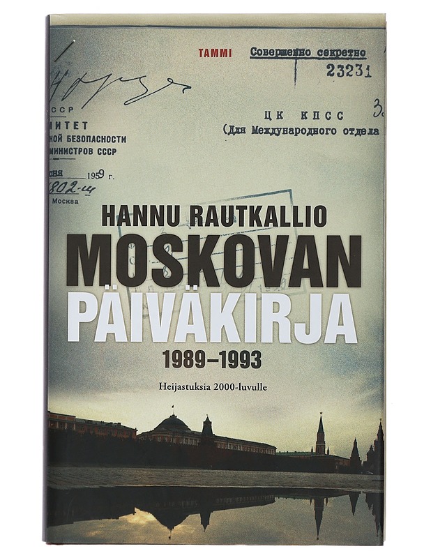 Moskovan päiväkirja 1989-1993 : heijastuksia 2000-luvulle - Hannu Rautkallio - Elämäkerrat ja muistelmat - 10105434745 - 0