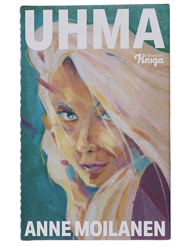 Uhma - Anne Moilanen - Romaanit ja novellit - 10105434751 - 0