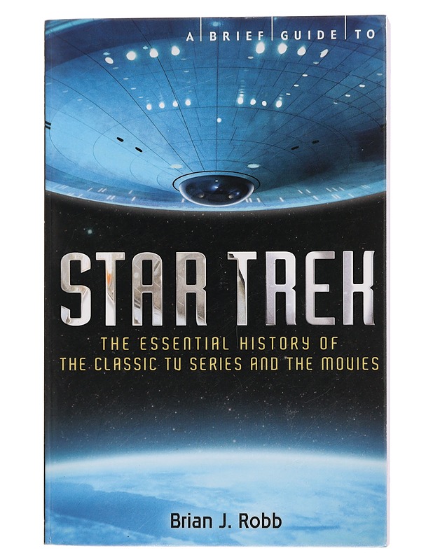 A Brief Guide to Star Trek - Robb, Brian J. - Historiakirjat - 10105434759 - 0