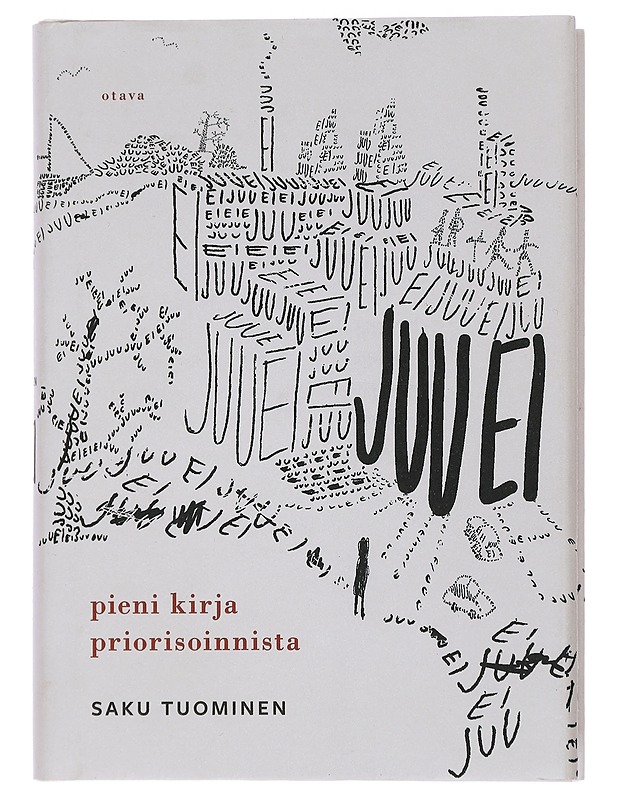 Juu ei : pieni kirja priorisoinnista - Saku Tuominen - Tietokirjat ja oppaat - 10105434761 - 0