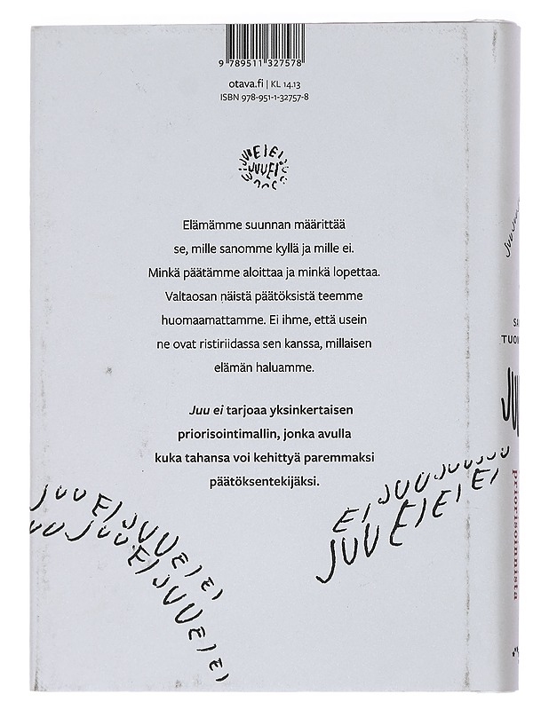 Juu ei : pieni kirja priorisoinnista - Saku Tuominen - Tietokirjat ja oppaat - 10105434761 - 1