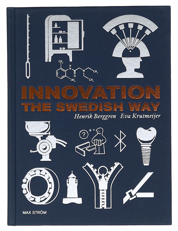 Innovation the Swedish way - Berggren, Henrik - Tietokirjat - 10105434775 - 0