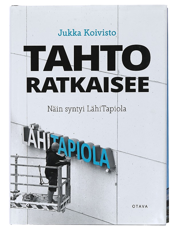 Tahto ratkaisee : näin syntyi LähiTapiola - Jukka Koivisto - Historiakirjat - 10105434827 - 0