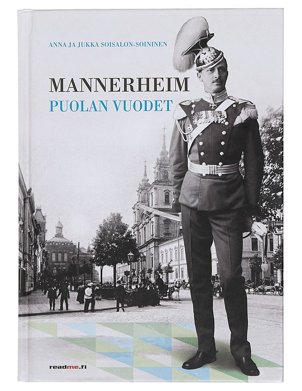 Mannerheim : Puolan vuodet - Soisalon-Soininen, Anna - Elämäkerrat ja muistelmat - 10105434835 - 0