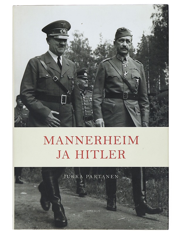 Mannerheim ja Hitler - Jukka Partanen - Elämäkerrat ja muistelmat - 10105434848 - 0