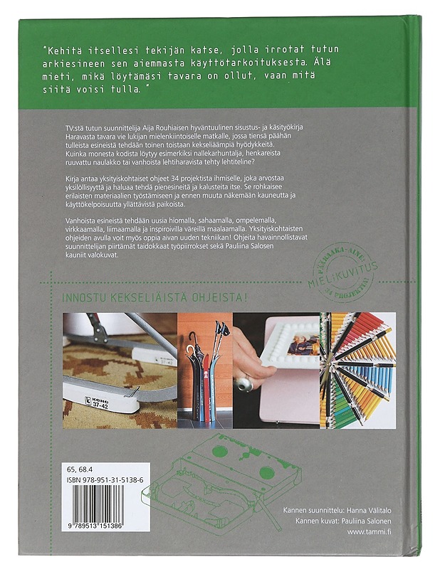 Haravasta tavara : nikkaroi, maalaa, askartele ja ompele vanhasta uutta - Rouhiainen, Aija - Tietokirjat ja oppaat - 10105434856 - 1