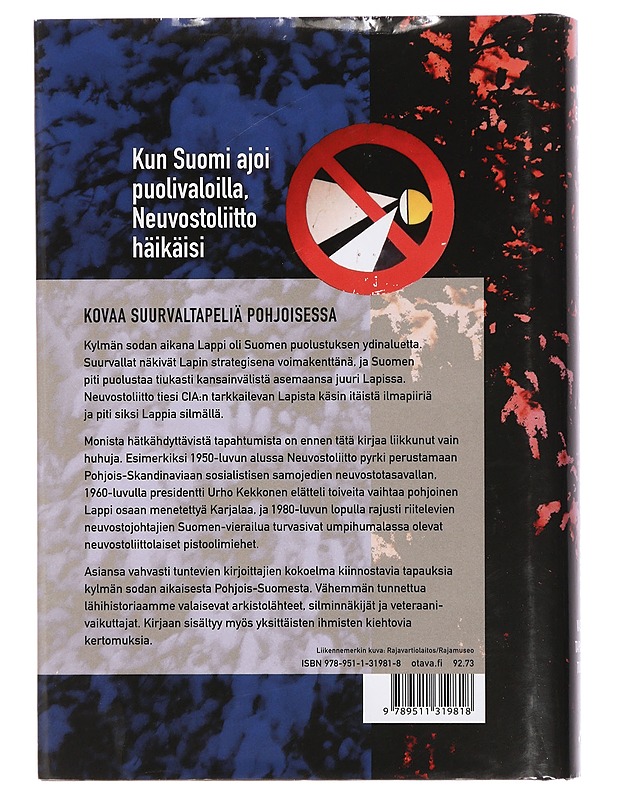 Kylmää sotaa Lapissa : vaiettujen tapahtuminen todistajat - Erkkilä, Veikko - Historiakirjat - 10105434936 - 1