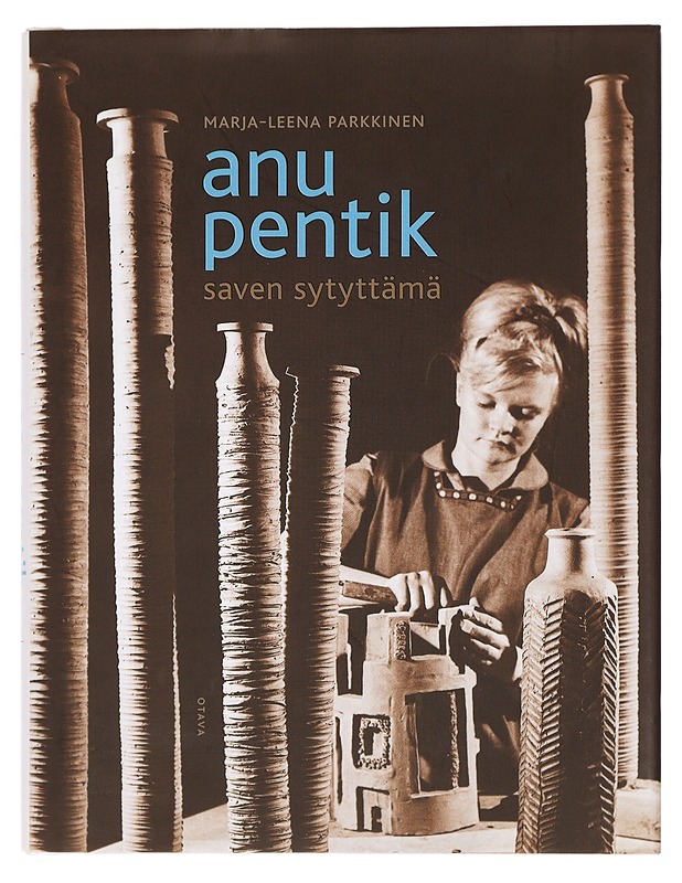 Anu Pentik : saven sytyttämä - Marja-Leena Parkkinen - Elämäkerrat ja muistelmat - 10105434940 - 0