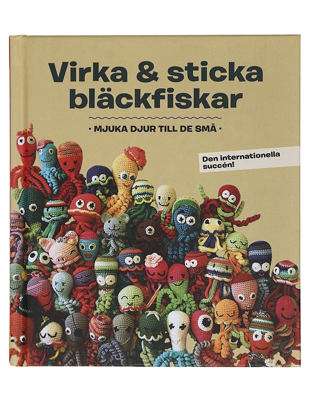 Virka & sticka bläckfiskar : mjuka djur till de små - Gärtner, Birgitta - Harrastekirjat - 10105434945 - 0