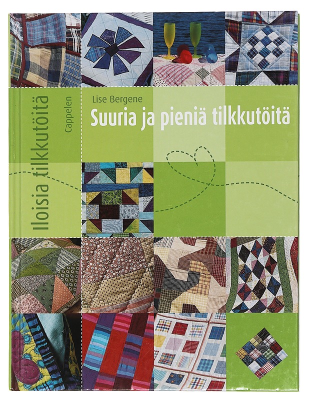 Suuria ja pieniä tilkkutöitä - Lise Bergene - Tietokirjat ja oppaat - 10105434956 - 0