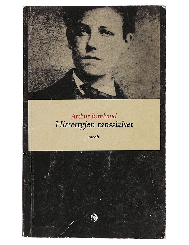 Hirtettyjen tanssiaiset : runoja - Rimbaud, Arthur - Runot ja näytelmät - 10105434995 - 0