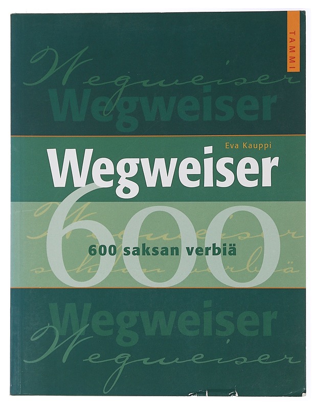 Wegweiser : 600 saksan verbiä - Eva Kauppi - Tietokirjat ja oppaat - 10105435015 - 0