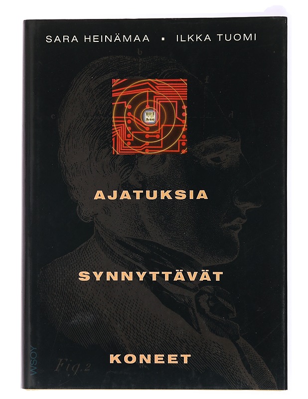Ajatuksia synnyttävät koneet : Tekoälynunia ja painajaisia - Heinämaa, Sara - Tietokirjat ja oppaat - 10105435032 - 1