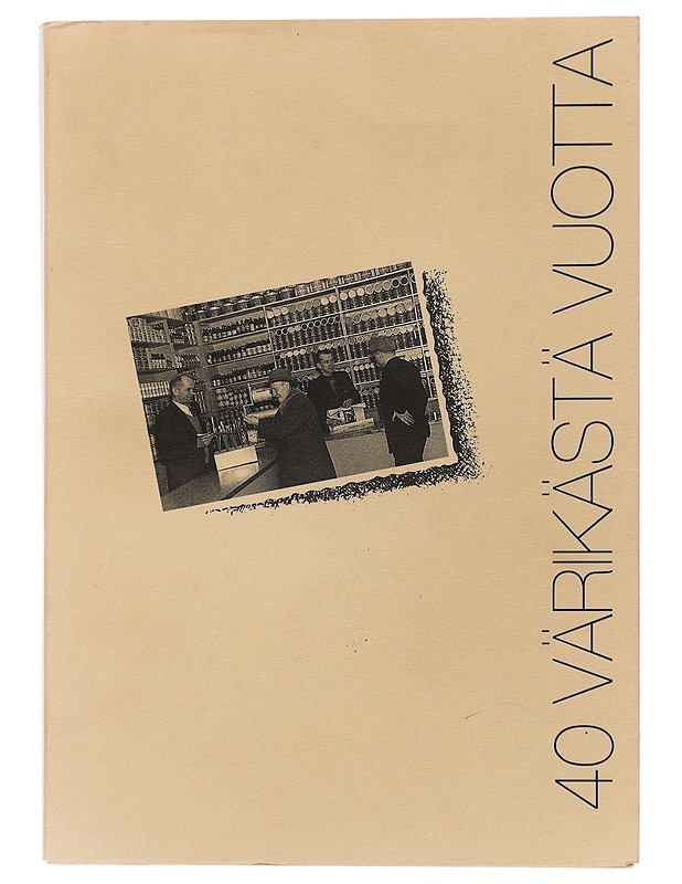 Neljäkymmentä värikästä vuotta : Suomen Värikauppiaat ry:n Historiikki ja Matrikkeli - Historiakirjat - 10105435021 - 0