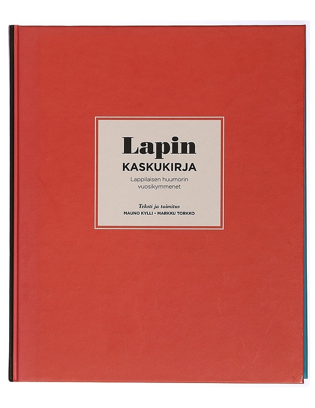 Lapin kaskukirja, Lappilaisen huumorin vuosikymmenet - Mauno Kylli - Kaunokirjallisuus - 10105435049 - 0