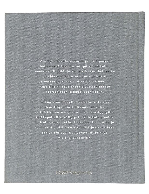 Aina oikein : sisusta ja neulo - Kalliomäki, Piia - Harrastekirjat - 10105435064 - 1