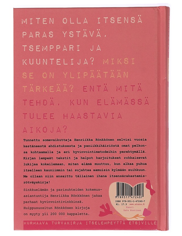 Olet ihana, rakas ja tärkeä : turvakirja itselempeyttä etsiville - Rönkkönen, Henriikka - Tietokirjat ja oppaat - 10105435074 - 1