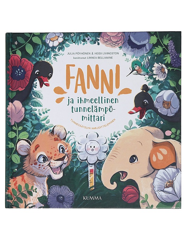 Fanni ja ihmeellinen tunnelämpömittari : tunnesäätelyn harjoitteleminen - Pöyhönen, Julia - Lastenkirjat - 10105435098 - 0