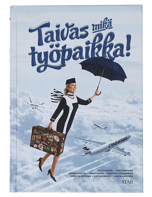 Taivas mikä työpaikka! - Kiiveri, Riitta - Elämäkerrat ja muistelmat - 10105435101 - 0