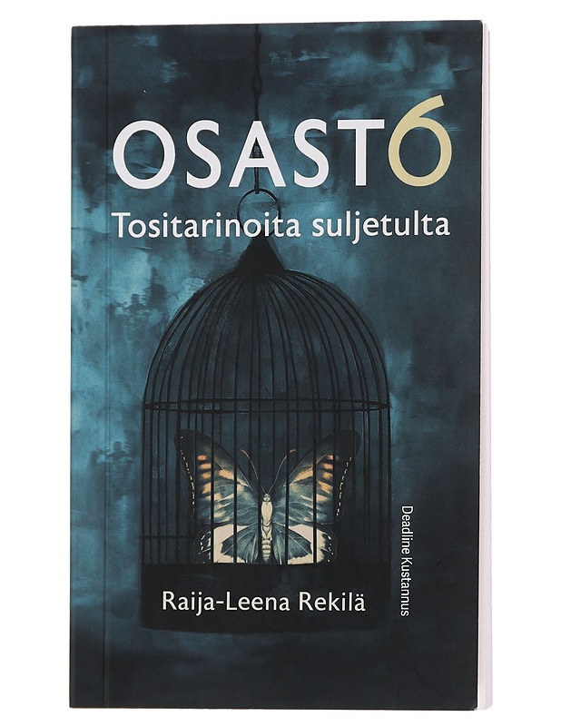 Osast6 : tositarinoita suljetulta - Raija-Leena Rekilä - Elämäkerrat ja muistelmat - 10105435104 - 0