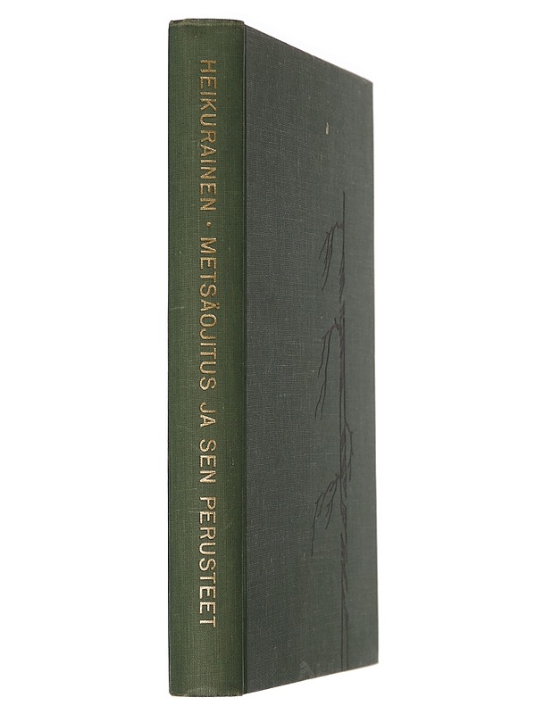 Metsänojitus ja sen perusteet - Leo Heikurainen - Tietokirjat ja oppaat - 10105435109 - 1