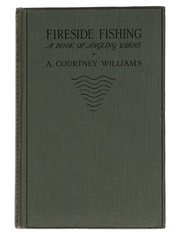 Fireside Fishing. A Book of Angling Yarns - A. Courtney Williams - Harrastekirjat - 10105435133 - 0