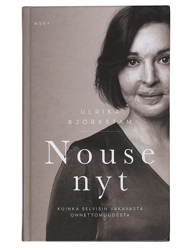 Nouse nyt : kuinka selvisin vakavasta onnettomuudesta - Björkstam, Ulrika - Elämäkerrat ja muistelmat - 10105435161 - 0