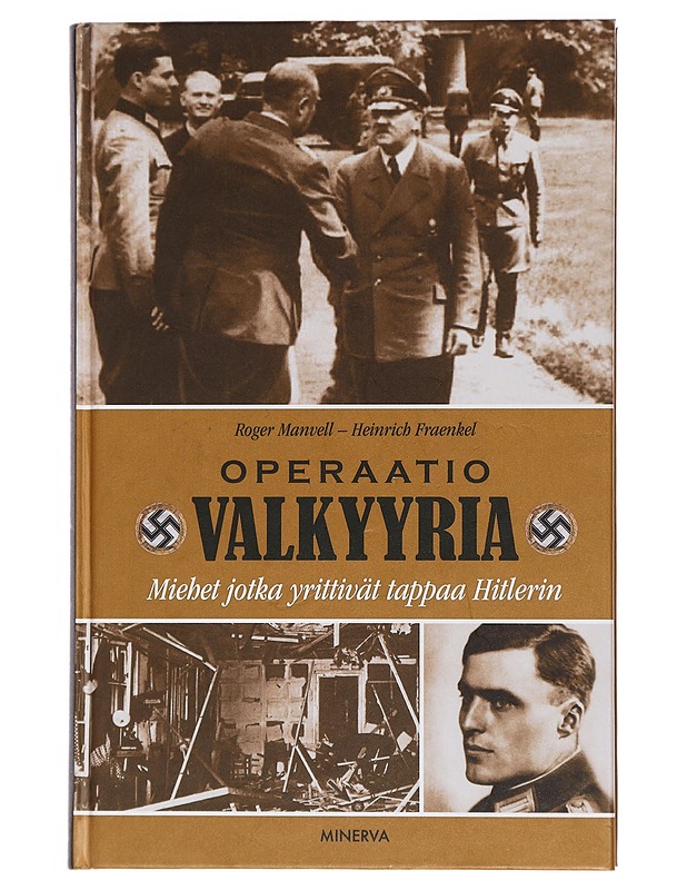 Operaatio Valkyyria : Miehet, jotka yrittivät tappaa Hitlerin - Manvell, Roger - Historiakirjat - 10105435170 - 0