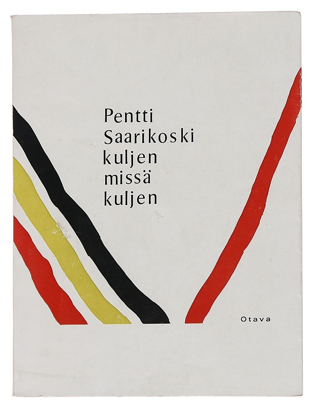 Kuljen missä kuljen - Pentti Saarikoski - Runot ja näytelmät - 10105435182 - 0