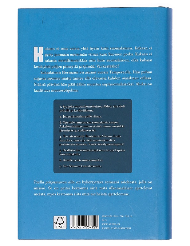 Täällä pohjoisnavan alla : matkani saunankestäväksi suomalaiseksi - Schmitz, Dieter Hermann - Romaanit ja novellit - 10105435238 - 1