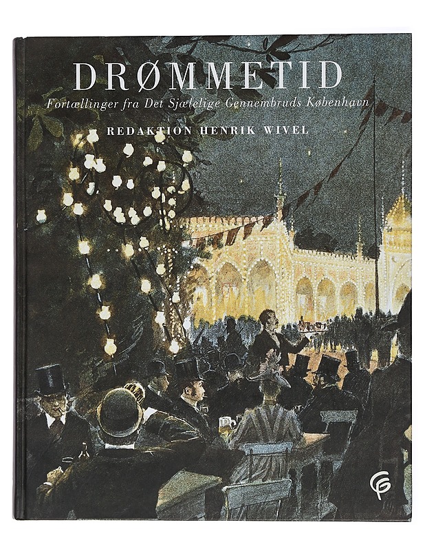 Drømmetid : fortaeoellinger fra det sjaelelige gennembruds København - Wivel, Henrik - Historiakirjat - 10105435287 - 0