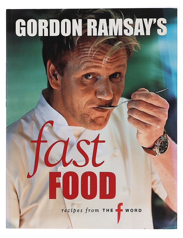 Gordon Ramsay's Fast Food : Recipes from "The F Word" - Ramsay, Gordon - Ruokakirjat - 10105435299 - 0