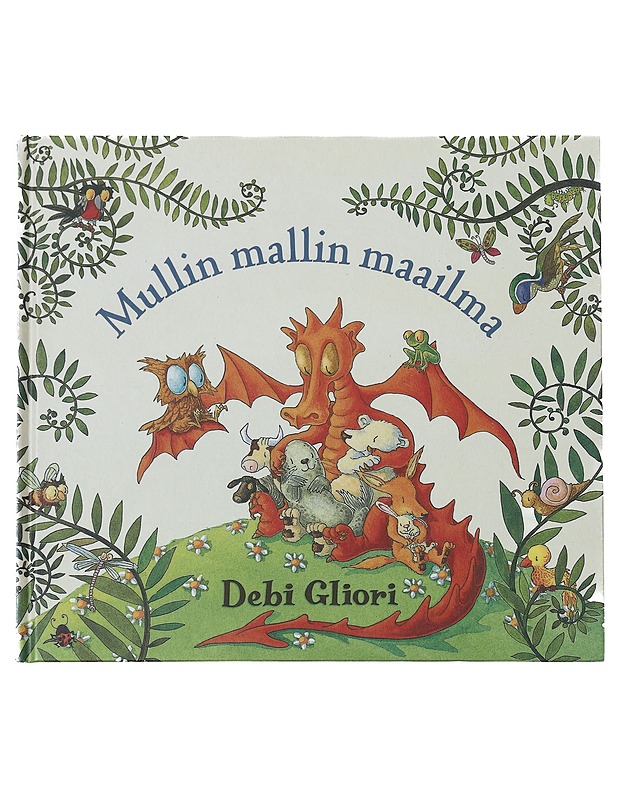 Mullin mallin maailma : tarina maapallostamme - Gliori, Debi - Lastenkirjat - 10105435310 - 0