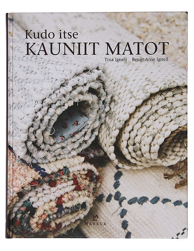 Kudo itse kauniit matot - Ignell, Tina - Tietokirjat ja oppaat - 10105435307 - 0