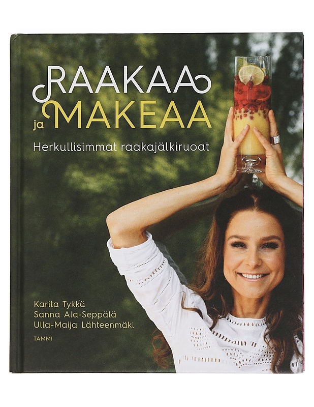 Raakaa ja makeaa : herkullisimmat raakajälkiruoat - Tykkä, Karita - Ruokakirjat - 10105435315 - 0