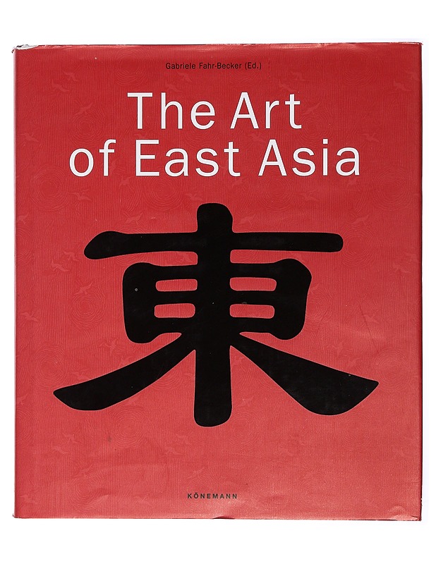 The art of East Asia - Fahr-Becker, Gabriele - Historiakirjat - 10105435331 - 0