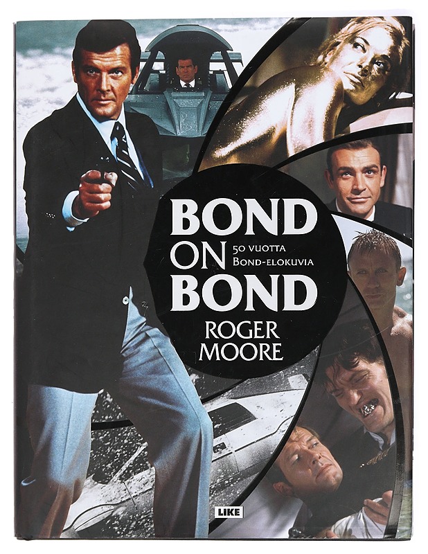 Bond on Bond : 50 vuotta Bond-elokuvia - Moore, Roger - Historiakirjat - 10105435333 - 0