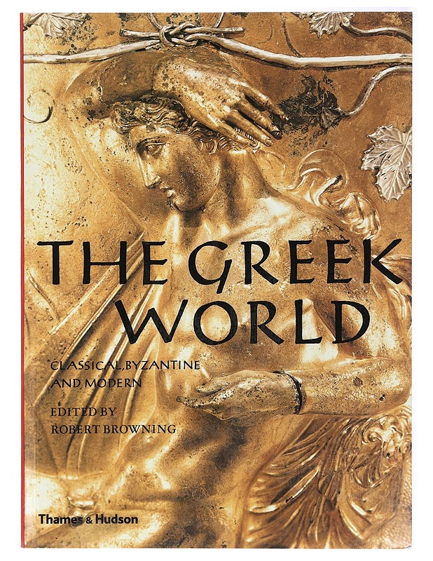 The Greek world : classical, Byzantine and modern - Browning, Robert - Historiakirjat - 10105435339 - 0