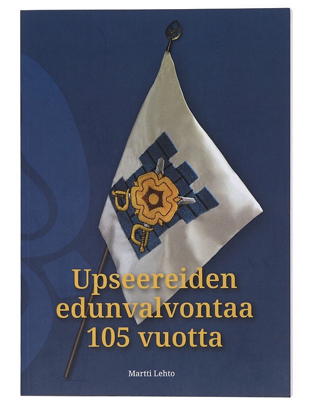 Upseereiden edunvalvontaa 105 vuotta - Lehto, Martti - Tietokirjat ja oppaat - 10105435348 - 0