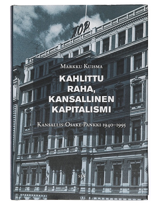 Kahlittu raha, kansallinen kapitalismi : Kansallis-Osake-Pankki 1940-1995 - Markku Kuisma - Tietokirjat - 10105435403 - 0