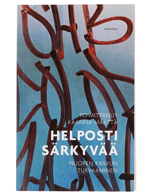 Helposti särkyvää : nuoren kasvun turvaaminen - Määttä, Kaarina - Tietokirjat ja oppaat - 10105435409 - 0