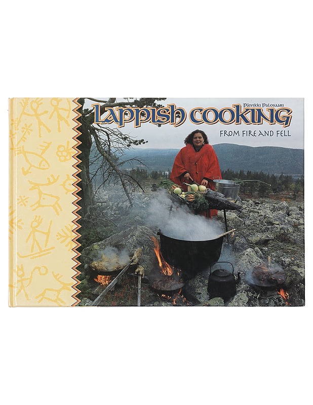 Lappish cooking from fire and fell - Palosaari, Päivikki - Historiakirjat - 10105435488 - 0