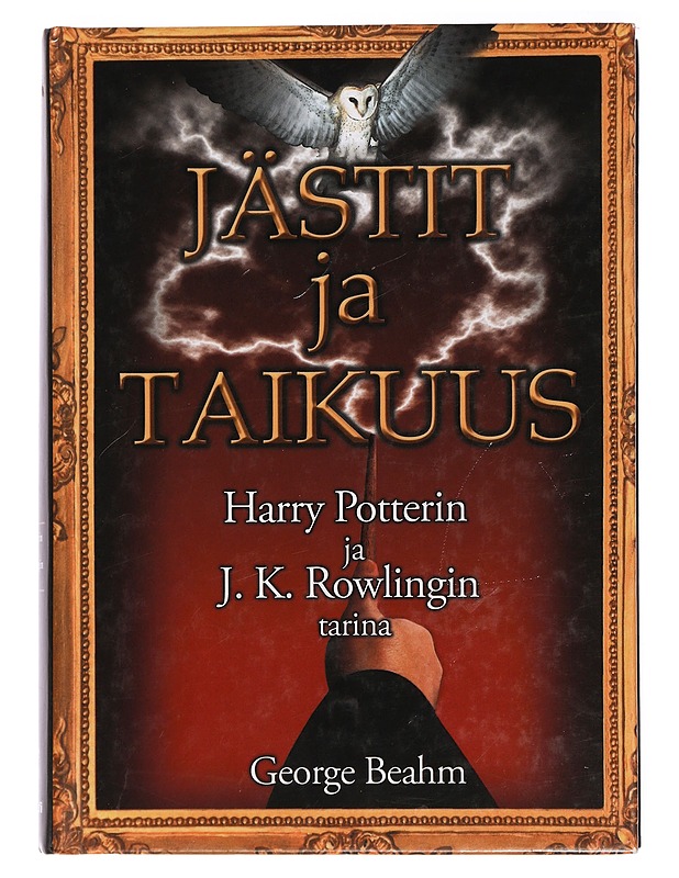 Jästit ja taikuus : Harry Potterin ja J. K. Rowlingin tarina - Beahm, George - Fantasia- ja scifi - 10105435497 - 0