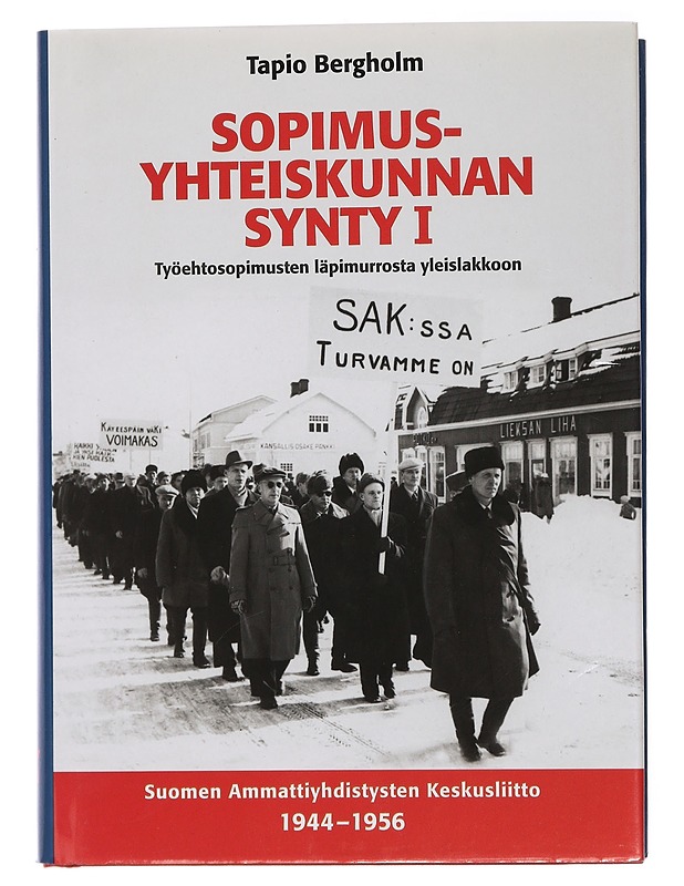 Sopimusyhteiskunnan synty I : Työehtosopimusten läpimurrosta yleislakkoon - Bergholm, Tapio - Historiakirjat - 10105435538 - 0
